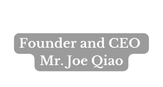 Founder and CEO Mr Joe Qiao